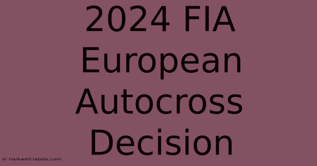 2024 FIA European Autocross Decision