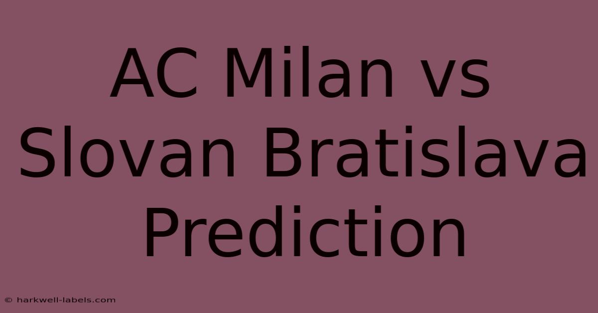 AC Milan Vs Slovan Bratislava Prediction