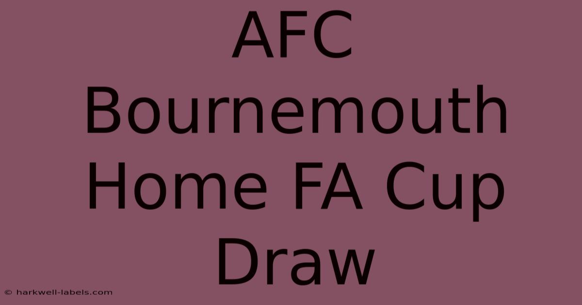 AFC Bournemouth Home FA Cup Draw