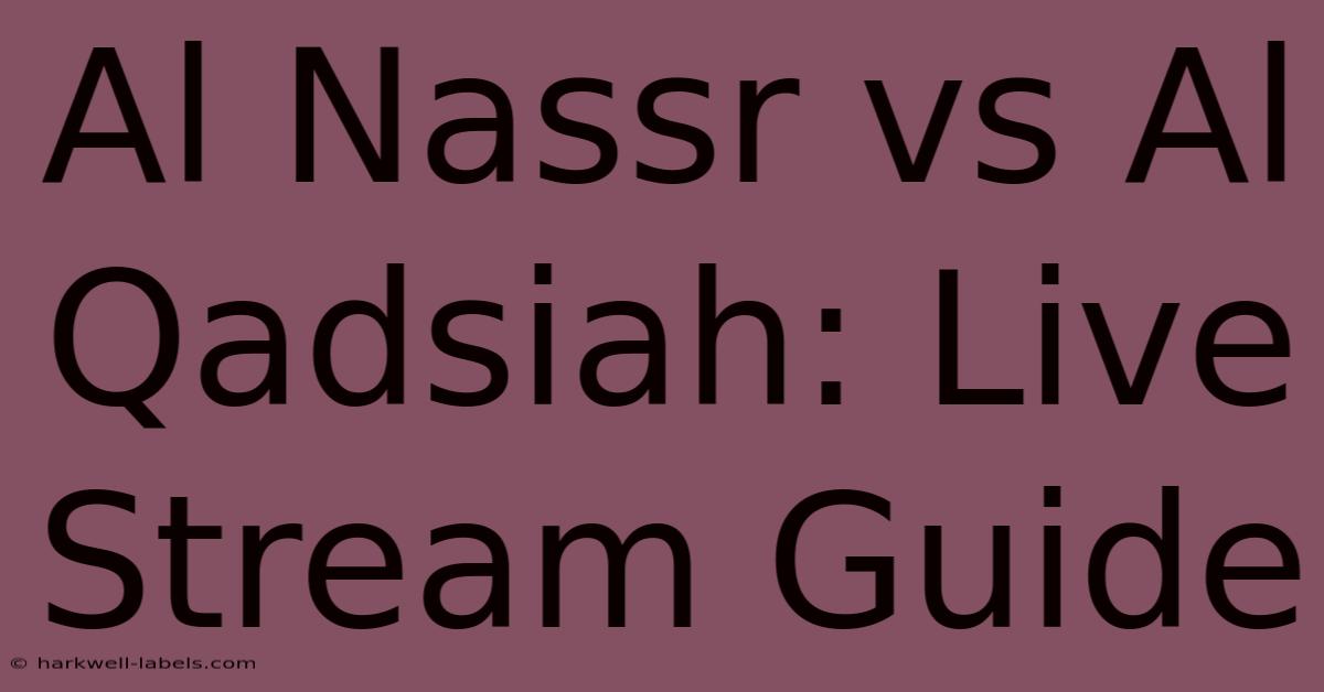 Al Nassr Vs Al Qadsiah: Live Stream Guide