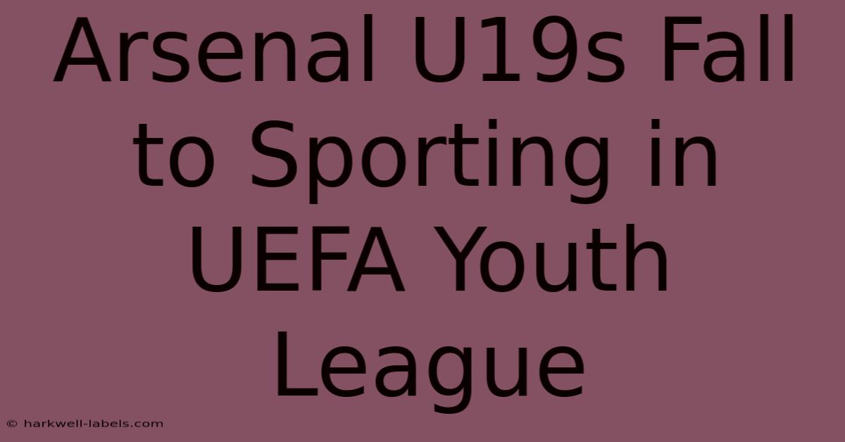 Arsenal U19s Fall To Sporting In UEFA Youth League