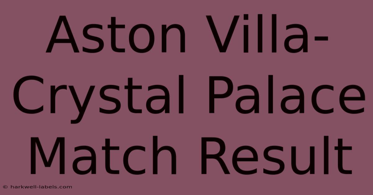 Aston Villa-Crystal Palace Match Result