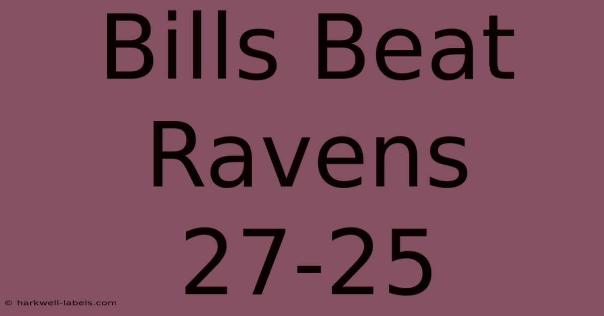 Bills Beat Ravens 27-25