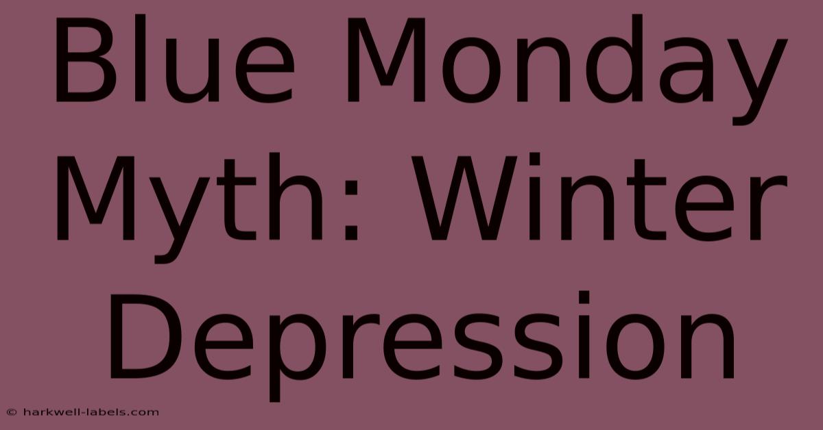 Blue Monday Myth: Winter Depression