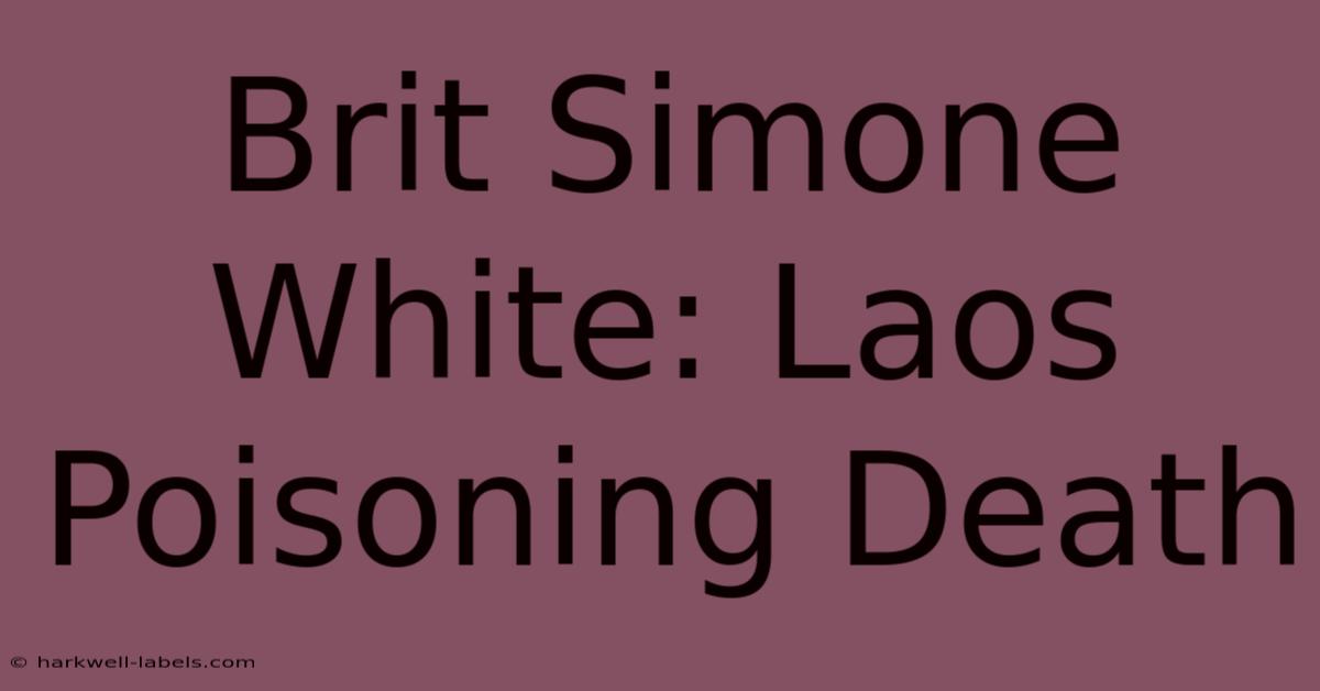 Brit Simone White: Laos Poisoning Death