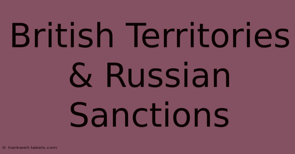 British Territories & Russian Sanctions