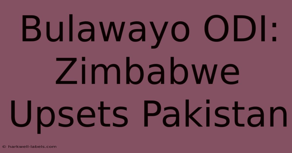 Bulawayo ODI: Zimbabwe Upsets Pakistan