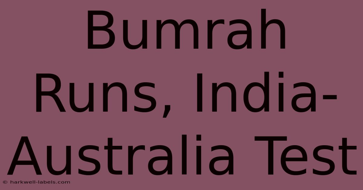 Bumrah Runs, India-Australia Test