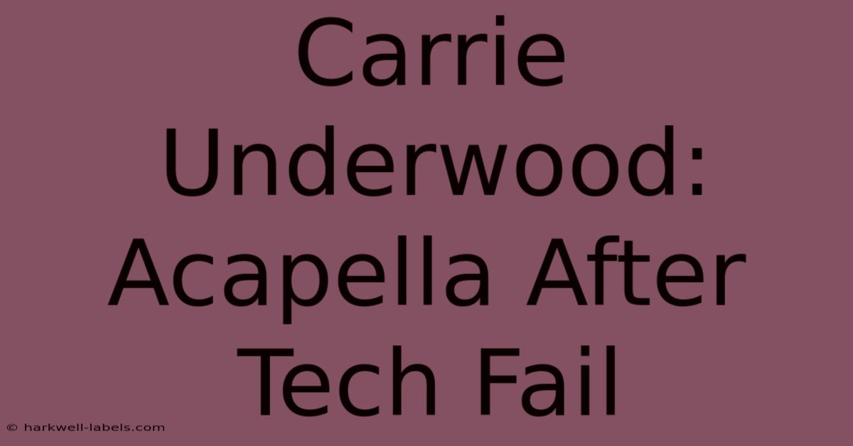 Carrie Underwood: Acapella After Tech Fail