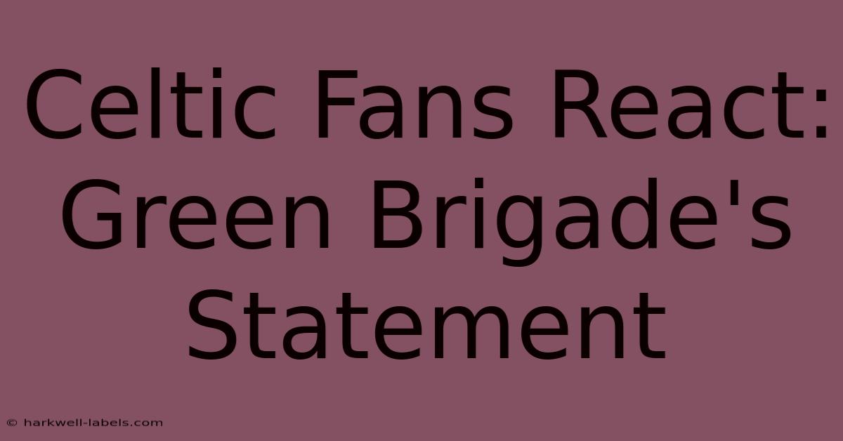 Celtic Fans React: Green Brigade's Statement