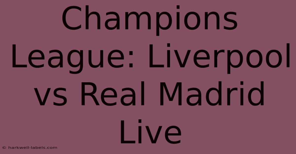 Champions League: Liverpool Vs Real Madrid Live