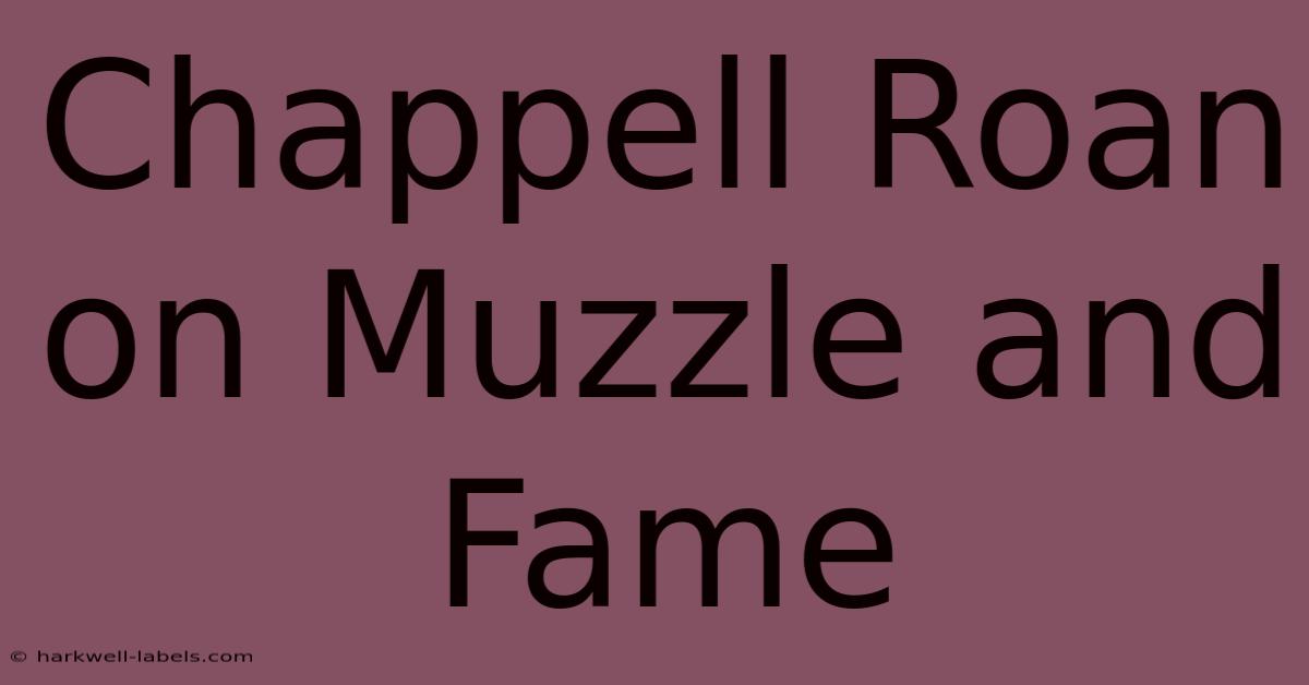 Chappell Roan On Muzzle And Fame