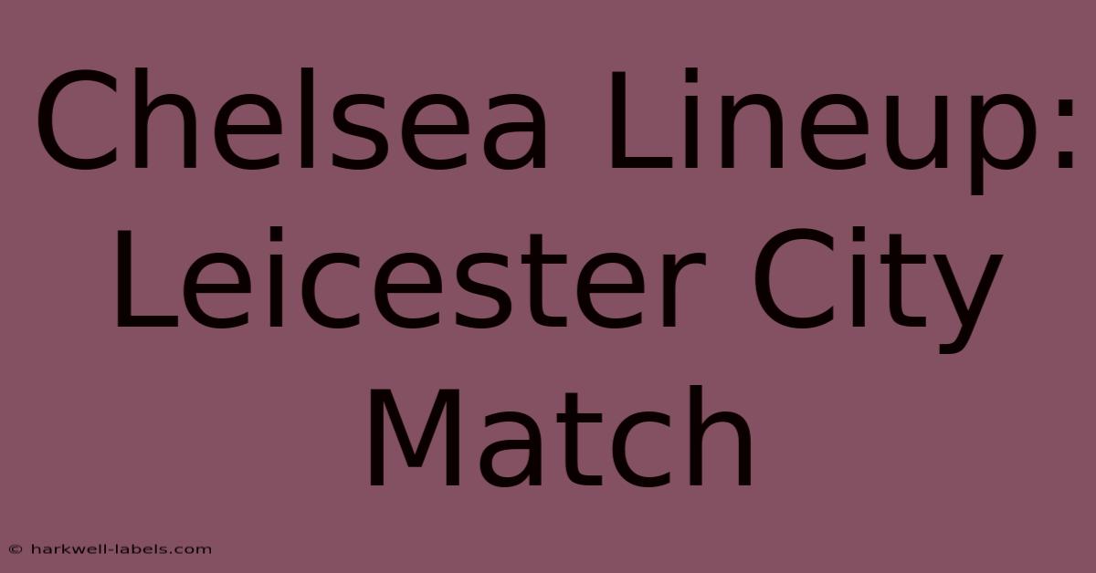 Chelsea Lineup: Leicester City Match