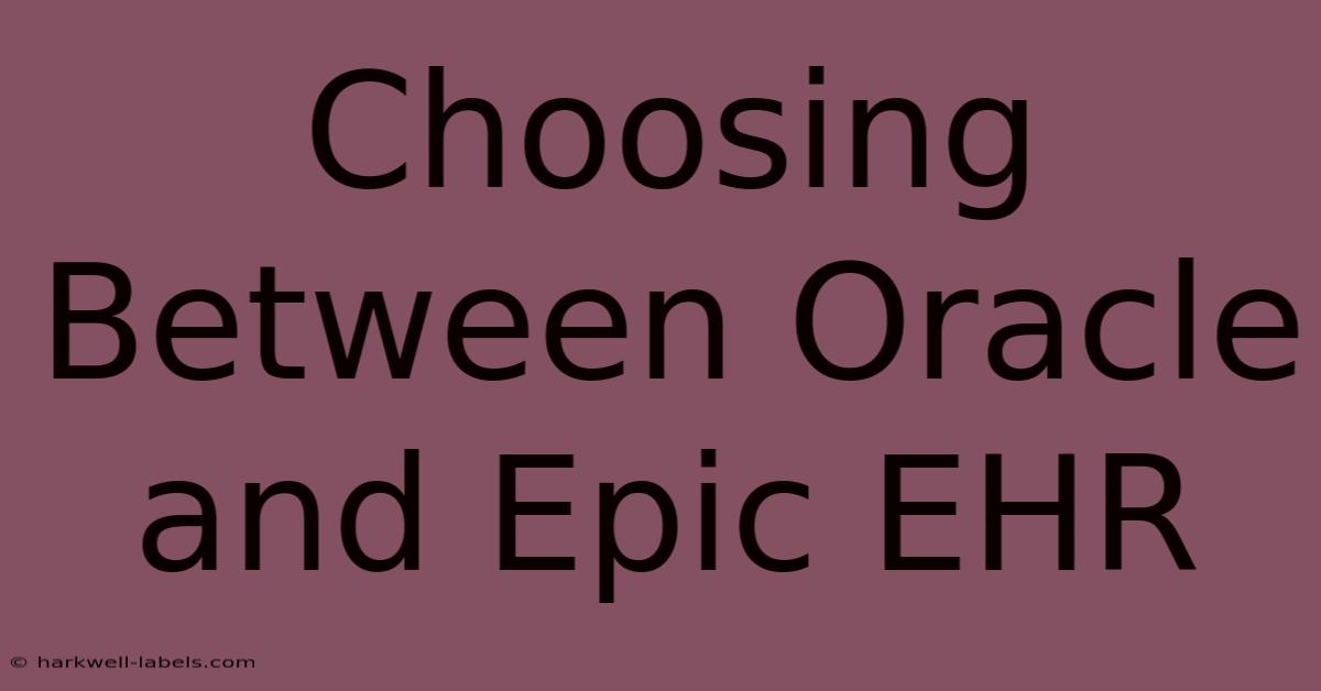 Choosing Between Oracle And Epic EHR