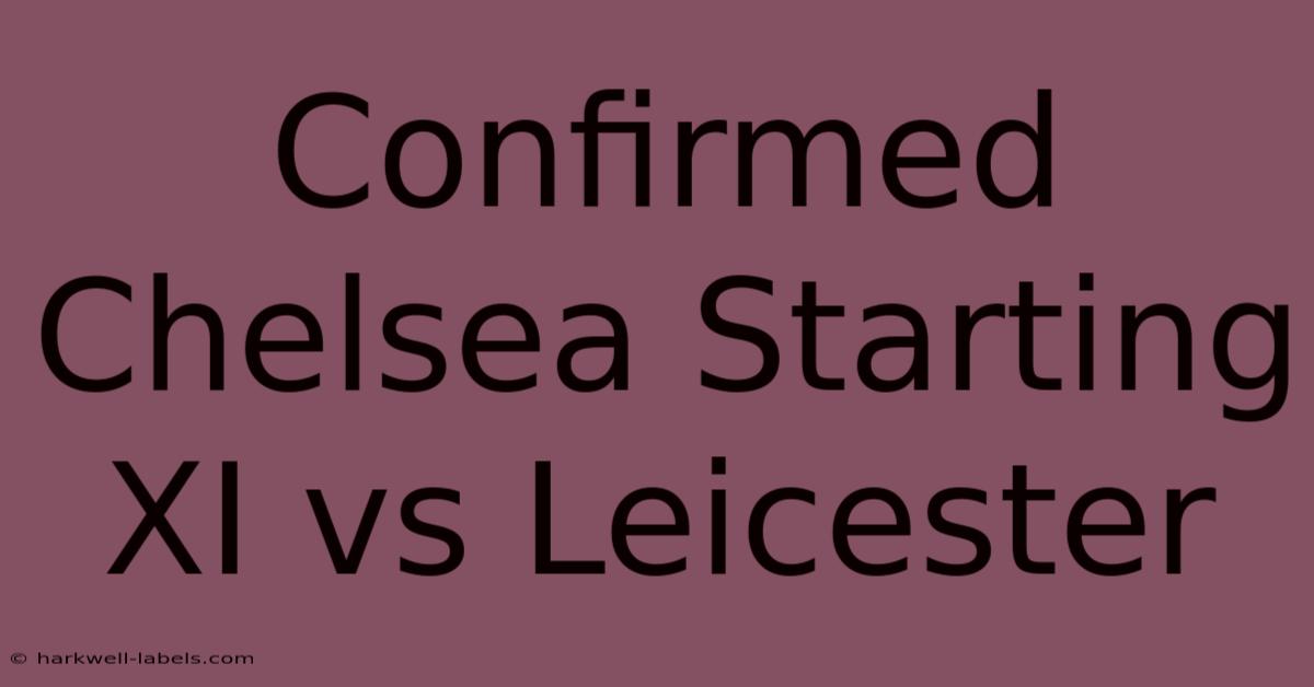 Confirmed Chelsea Starting XI Vs Leicester