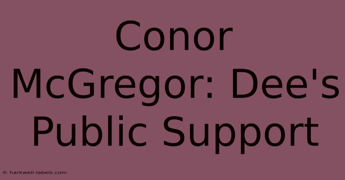 Conor McGregor: Dee's Public Support