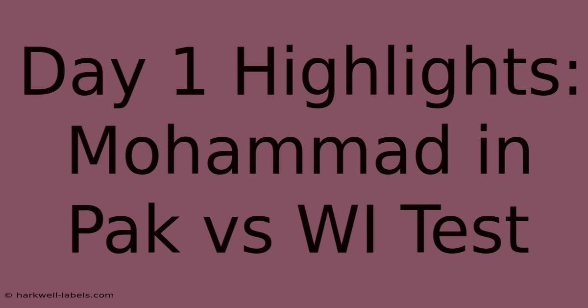 Day 1 Highlights: Mohammad In Pak Vs WI Test