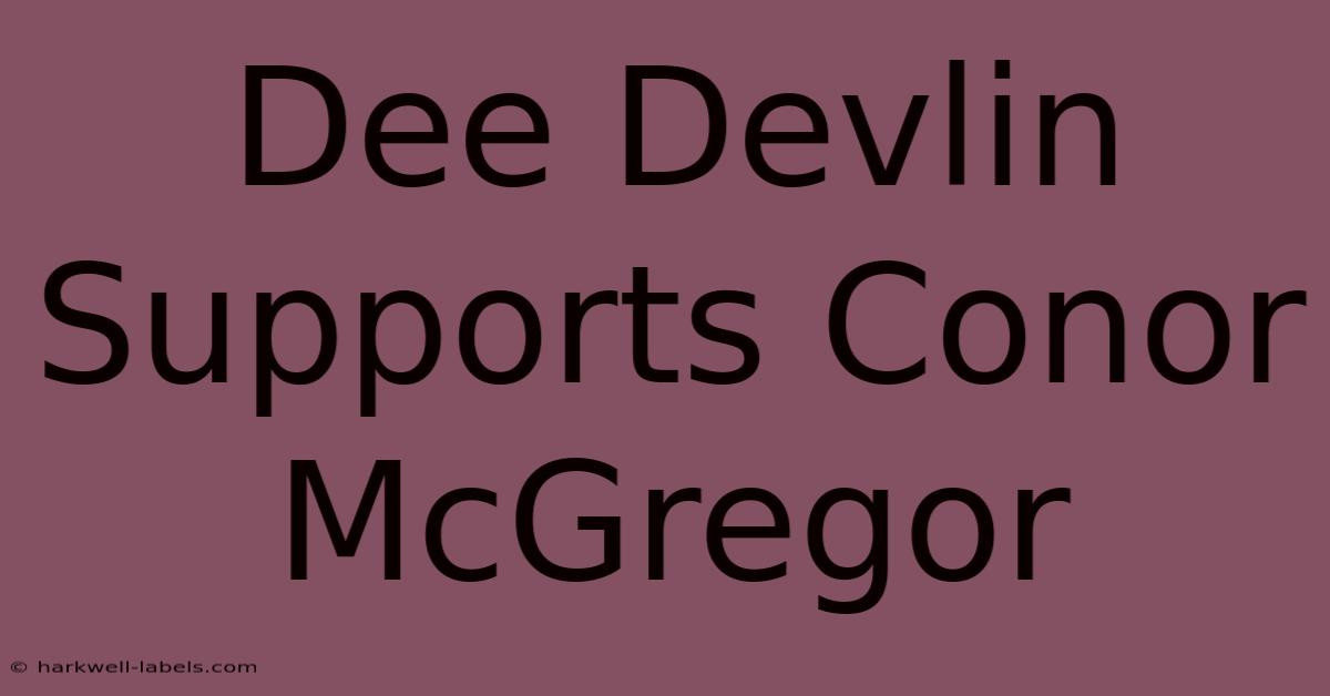 Dee Devlin Supports Conor McGregor