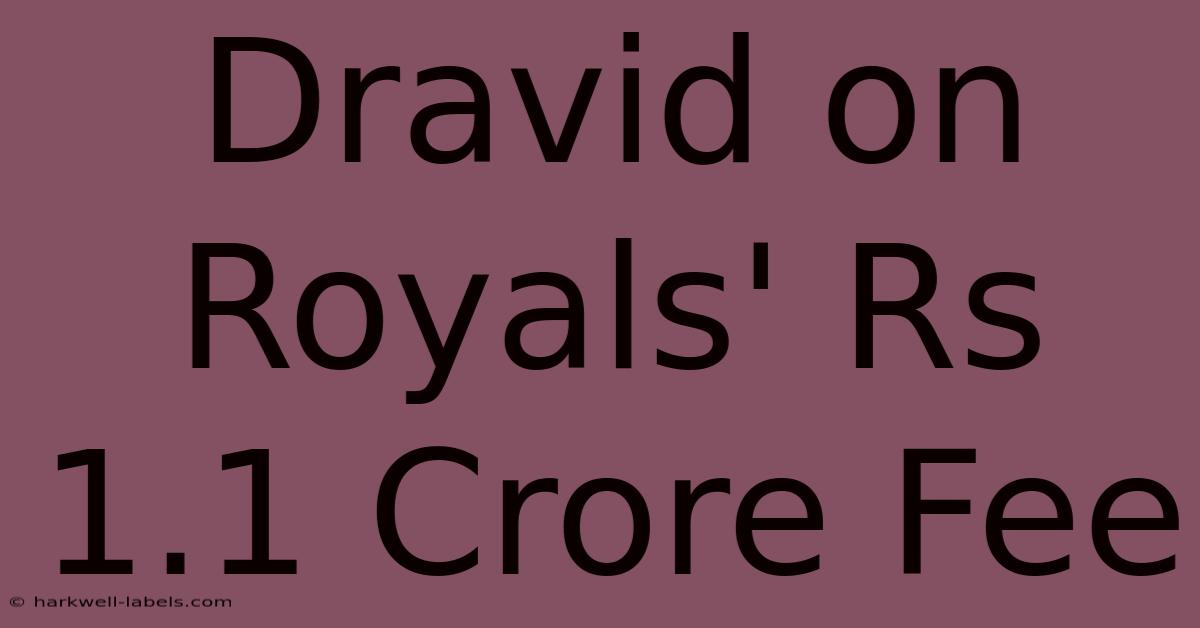 Dravid On Royals' Rs 1.1 Crore Fee