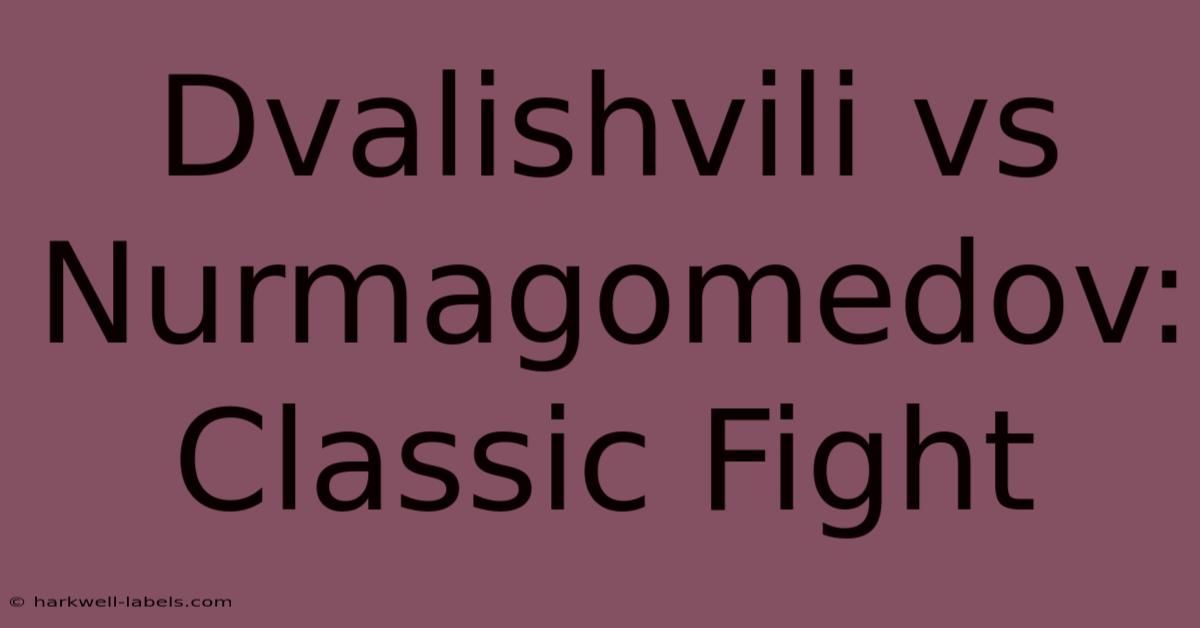 Dvalishvili Vs Nurmagomedov: Classic Fight