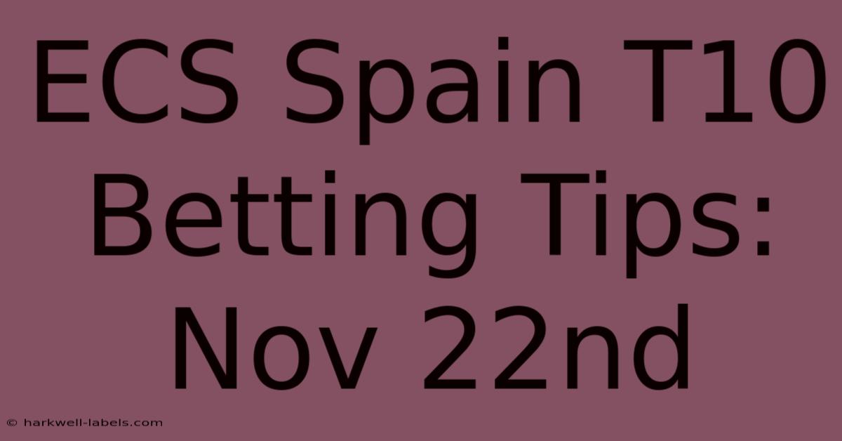 ECS Spain T10 Betting Tips: Nov 22nd