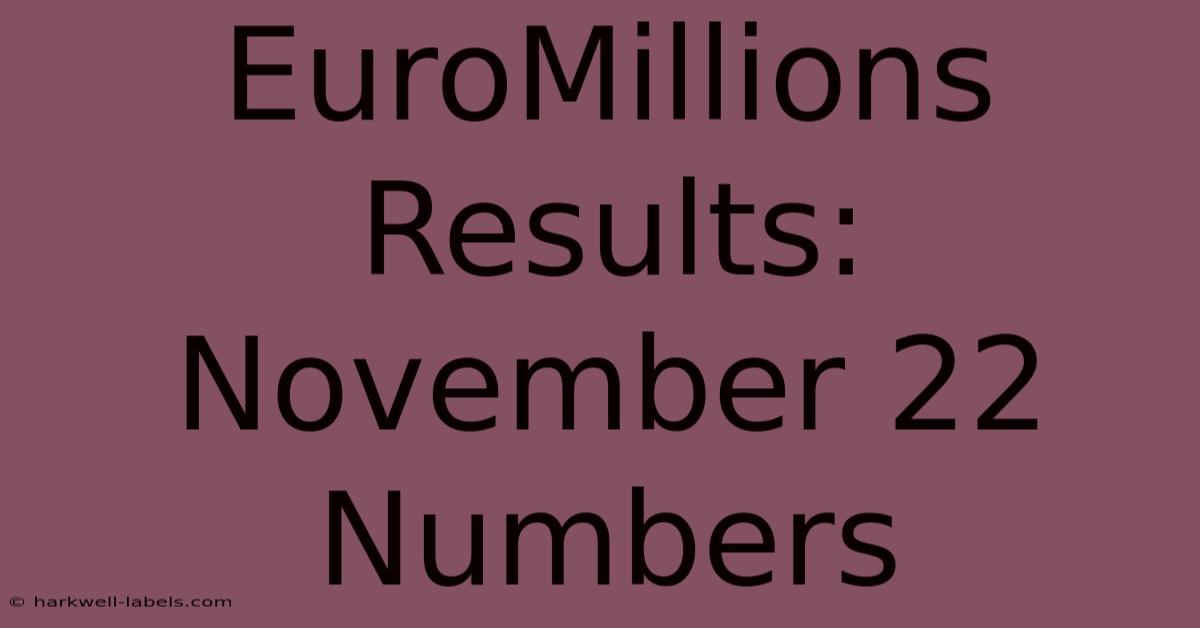 EuroMillions Results: November 22 Numbers