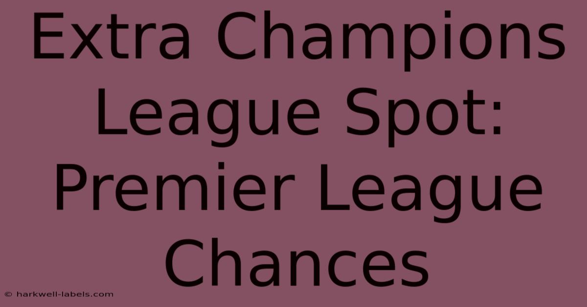 Extra Champions League Spot: Premier League Chances