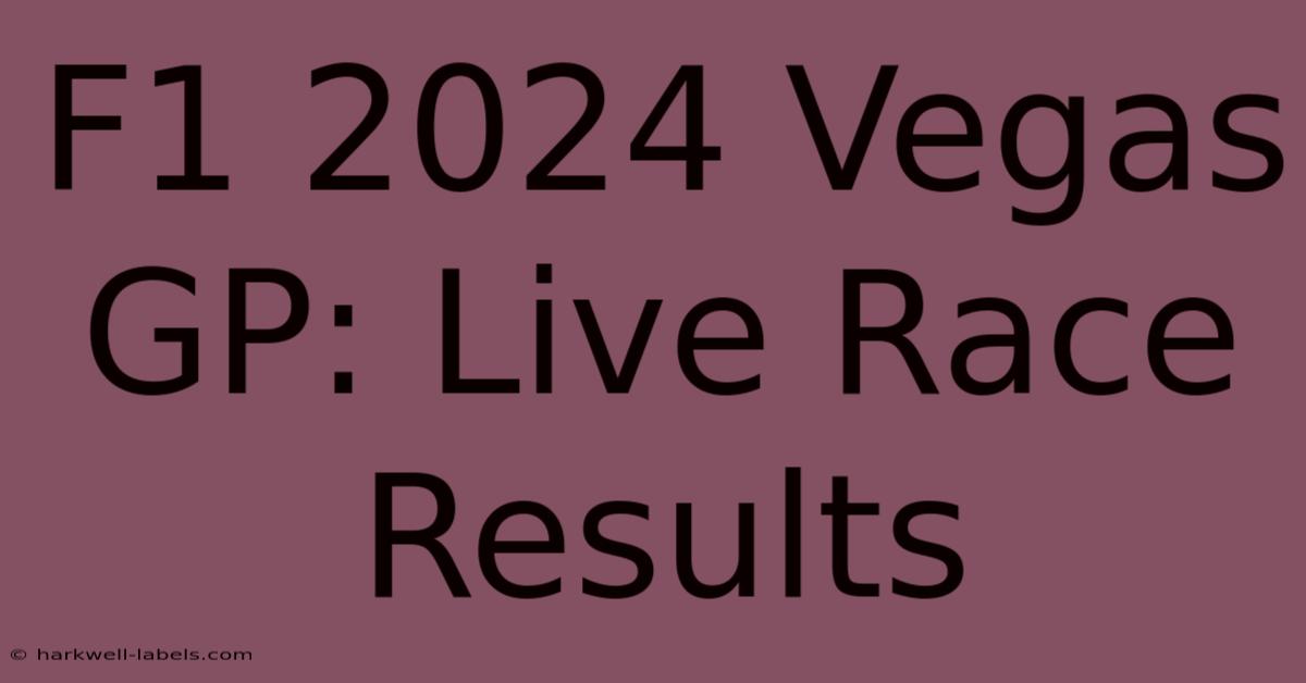 F1 2024 Vegas GP: Live Race Results