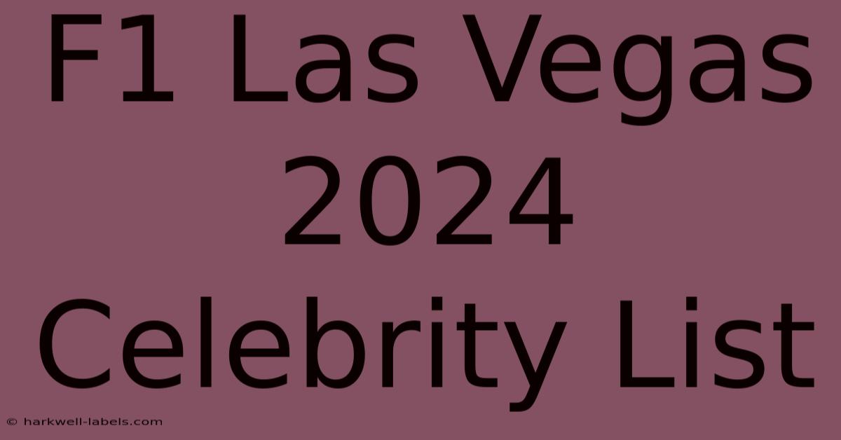 F1 Las Vegas 2024 Celebrity List