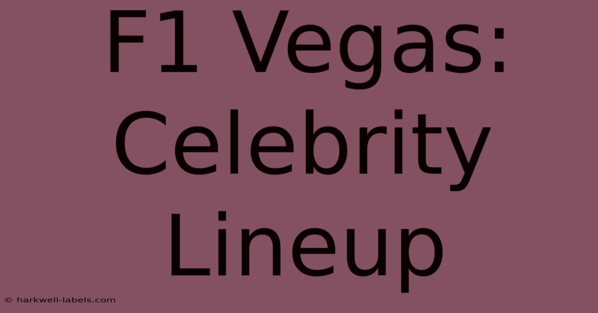 F1 Vegas: Celebrity Lineup