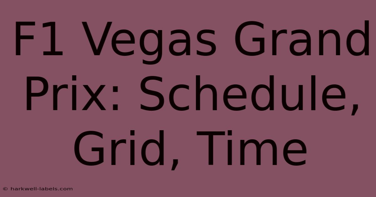 F1 Vegas Grand Prix: Schedule, Grid, Time