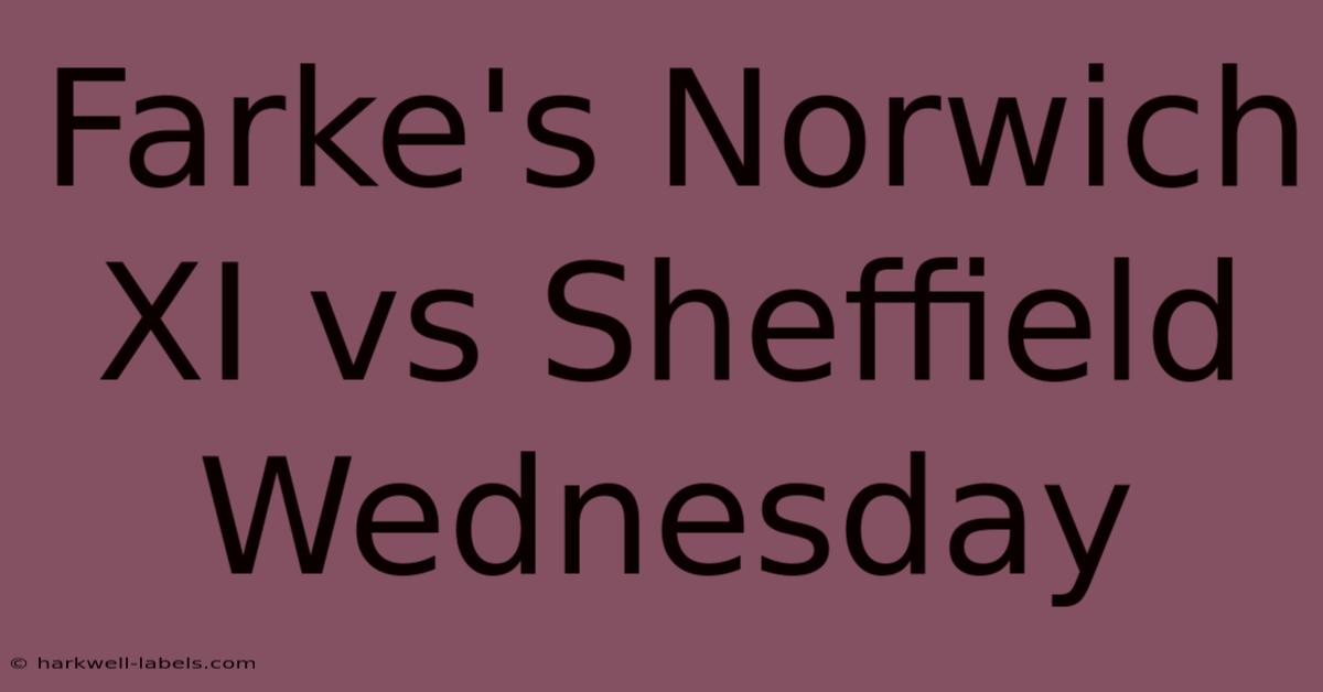 Farke's Norwich XI Vs Sheffield Wednesday