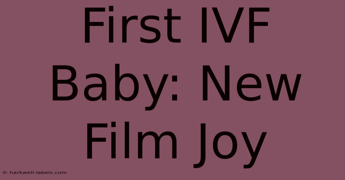 First IVF Baby: New Film Joy