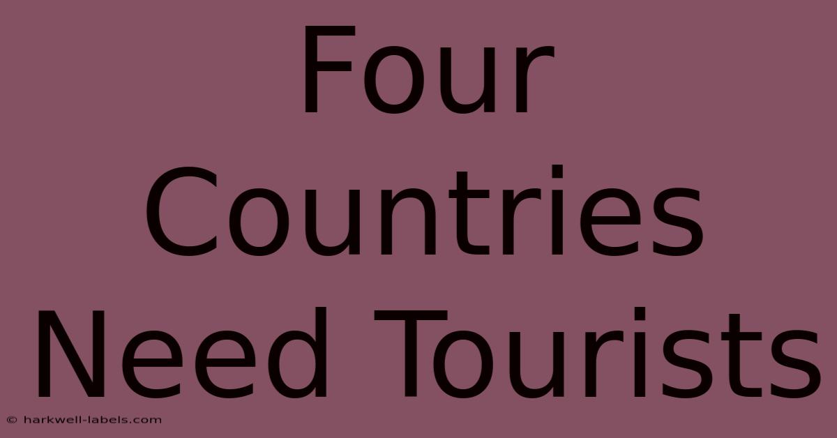 Four Countries Need Tourists