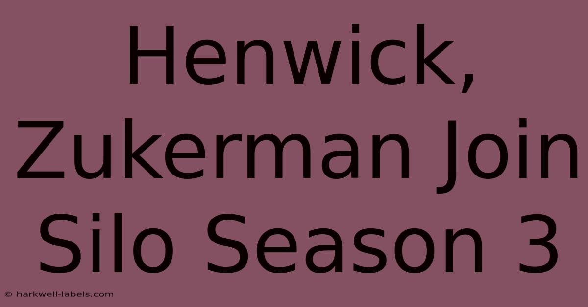 Henwick, Zukerman Join Silo Season 3