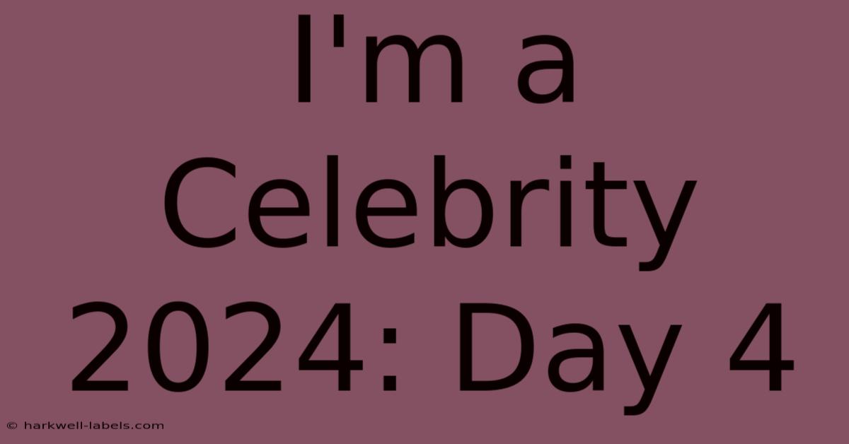 I'm A Celebrity 2024: Day 4