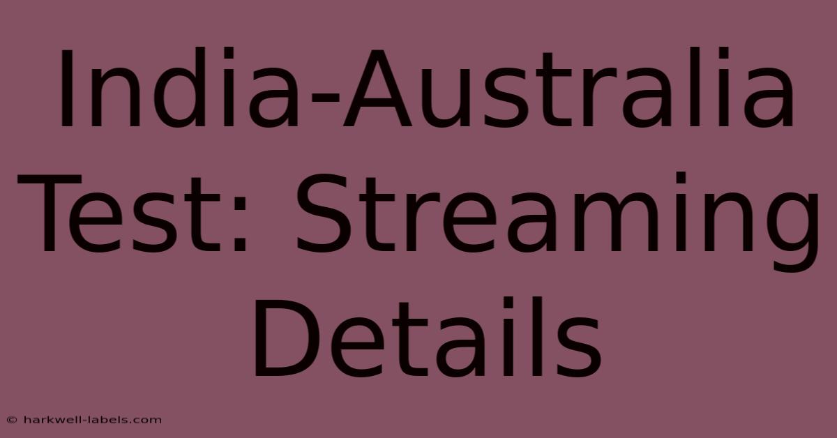 India-Australia Test: Streaming Details