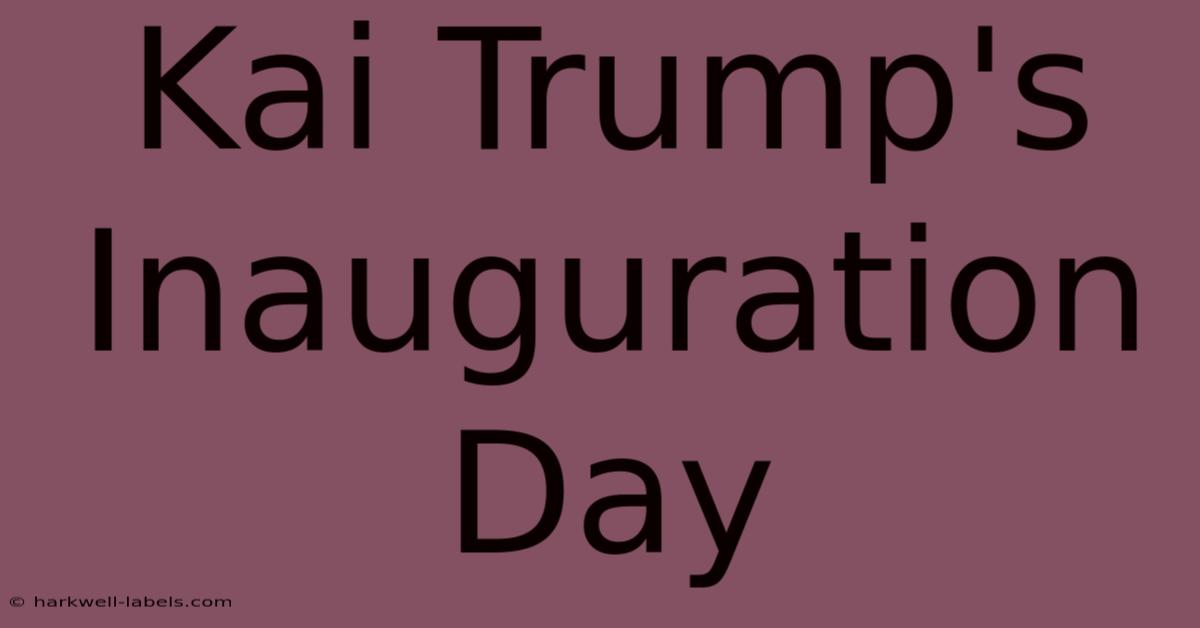 Kai Trump's Inauguration Day