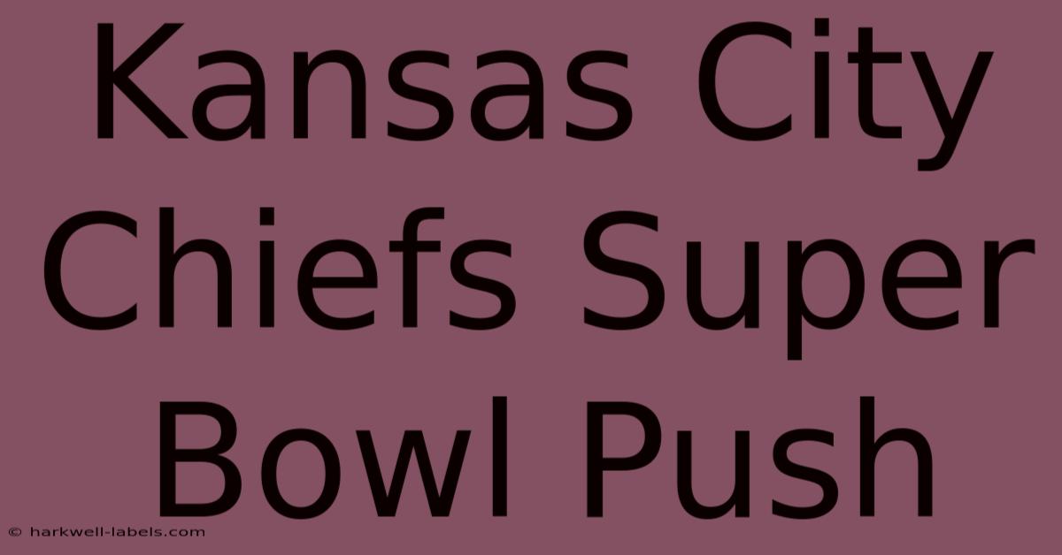 Kansas City Chiefs Super Bowl Push