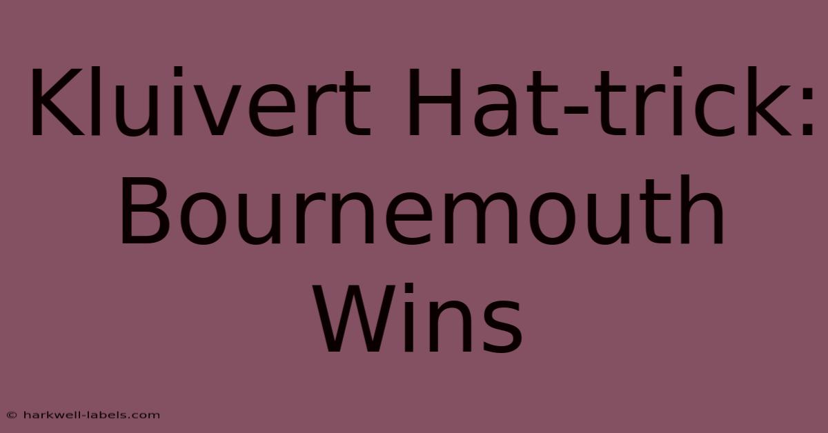 Kluivert Hat-trick: Bournemouth Wins