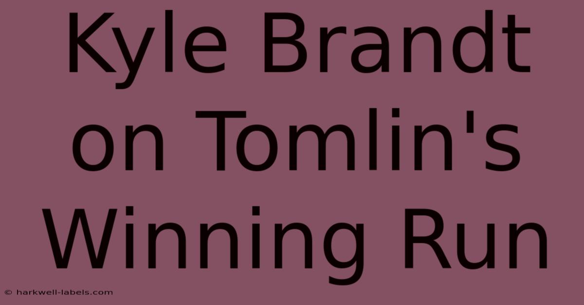 Kyle Brandt On Tomlin's Winning Run