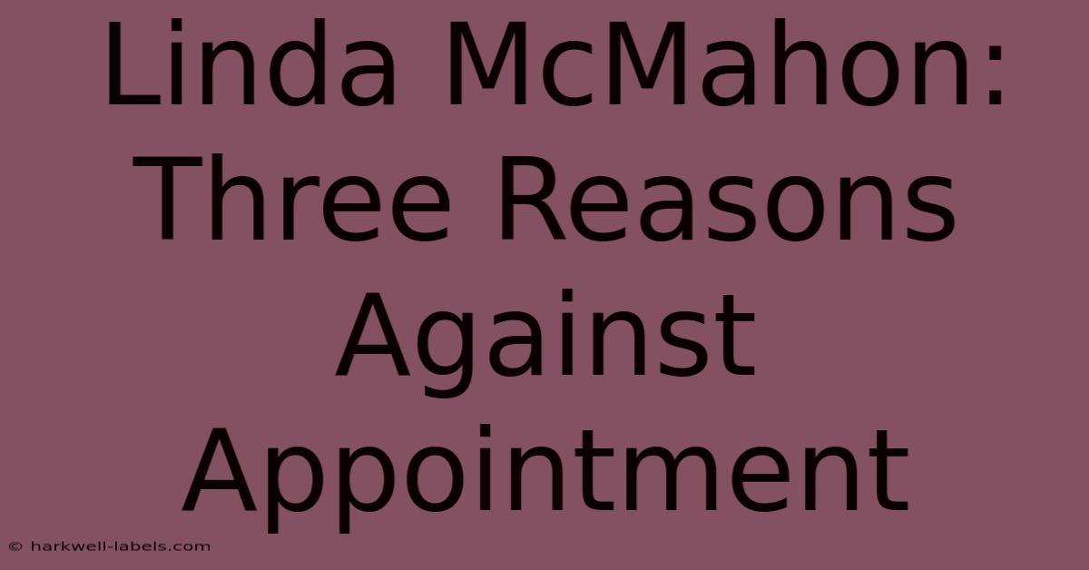 Linda McMahon: Three Reasons Against Appointment