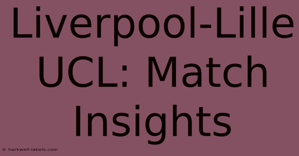 Liverpool-Lille UCL: Match Insights