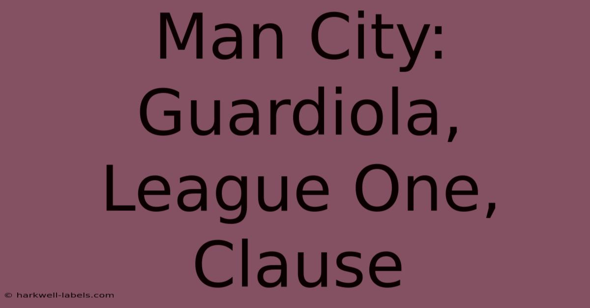 Man City: Guardiola, League One, Clause