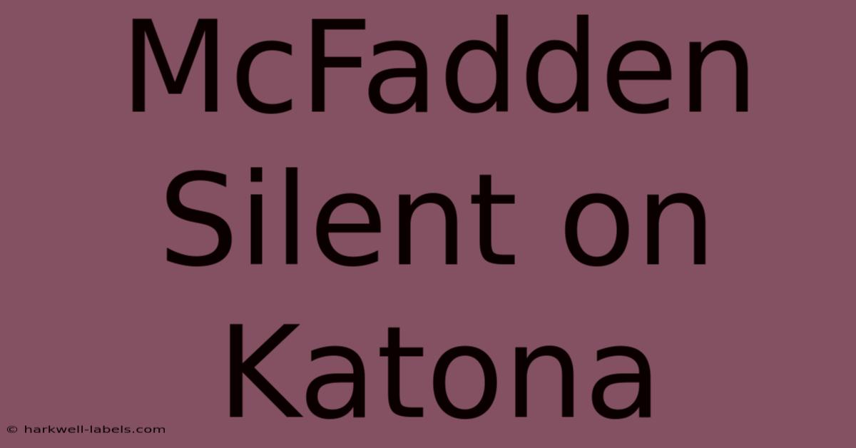 McFadden Silent On Katona