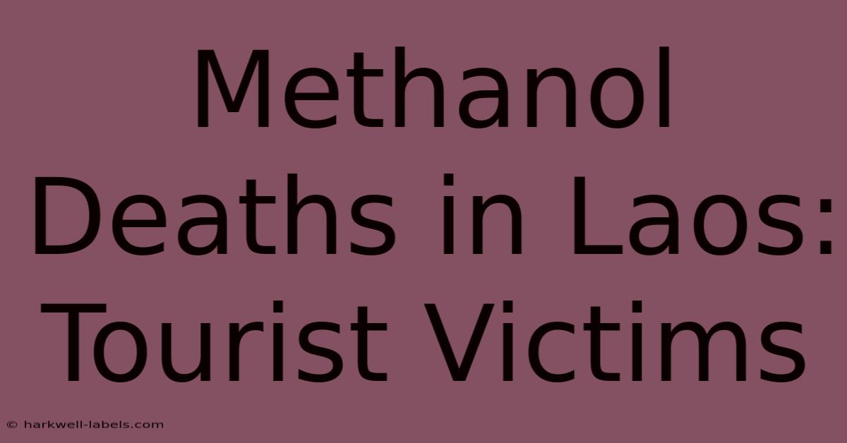 Methanol Deaths In Laos: Tourist Victims