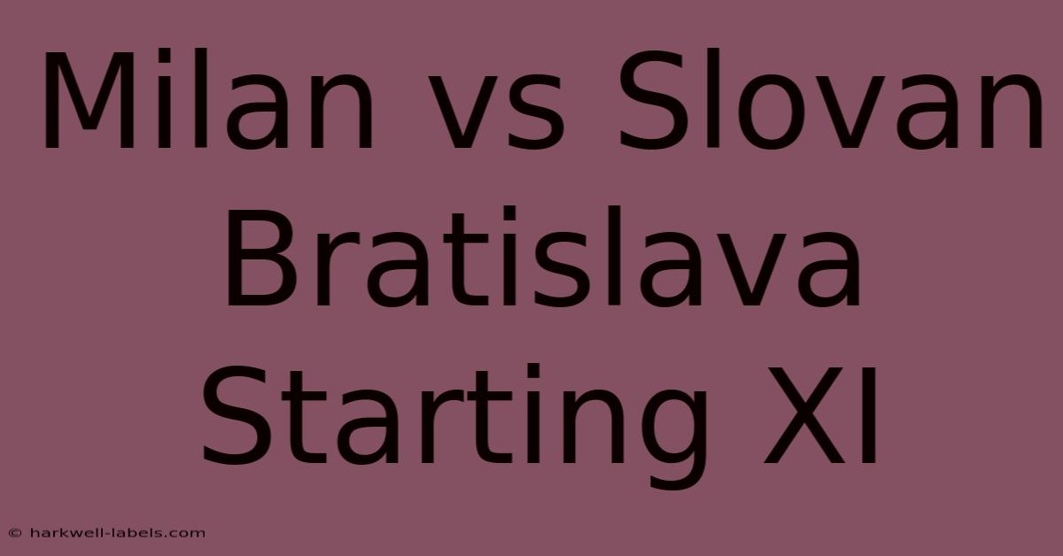 Milan Vs Slovan Bratislava Starting XI