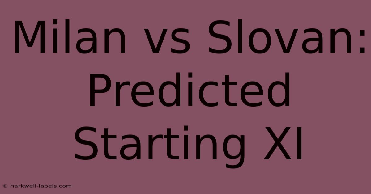 Milan Vs Slovan: Predicted Starting XI