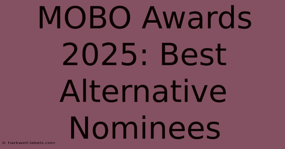 MOBO Awards 2025: Best Alternative Nominees