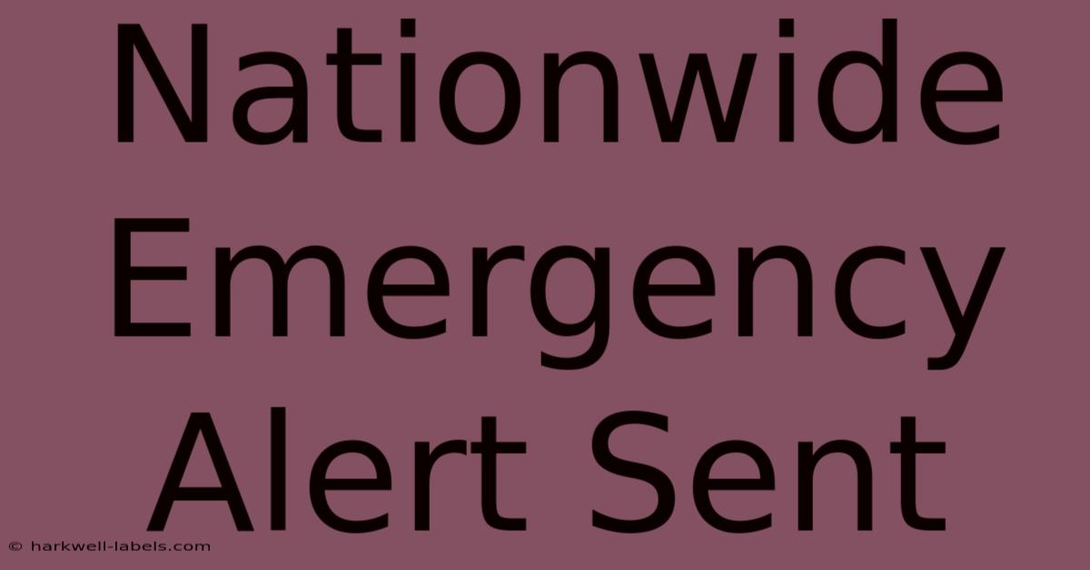 Nationwide Emergency Alert Sent